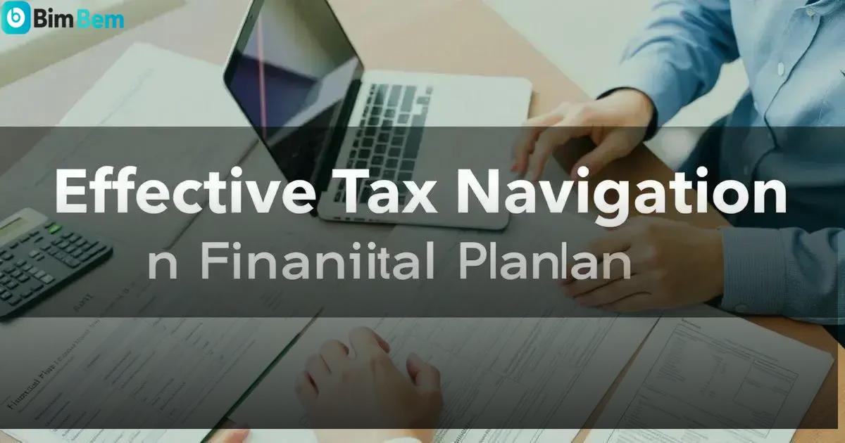 Navigating Taxes in Financial Planning